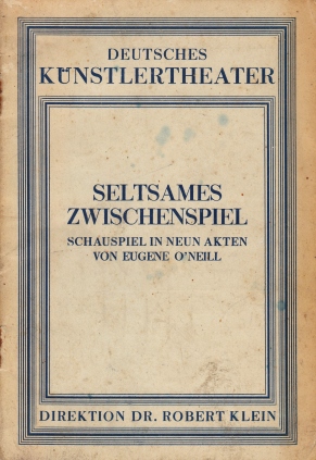 O'NEILL, Eugene - Seltsames Zwischenspiel. Schauspiel in neun Akten. (Deutsches KnstlertheaterProgramm Heft 2.
