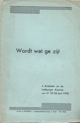 [OPDENBOSCH, Jozef Van] - Wordt wat ge zijt. 4 artikelen uit de Limburger Koerier van 21-22-24 juni 1940.