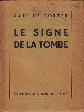 GORTER, Sadi de - Le signe de la tombe. Pomes. (Met opdracht aan Andr Glavimans).