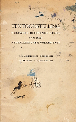 KUNST IN BEZETTINGSTIJD - Tentoonstelling hulpwerk beeldende kunst van den Nederlandschen Volksdienst. (Tentoonstelling van 15 december 1942-15 januari 1943).