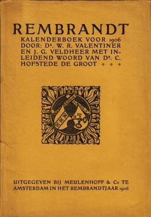 (VELDHEER, J.G.). Wilhelm R. Valentiner - Rembrandt kalenderboek voor 1906. Met een inleidend woord van C. Hofstede de Groot.
