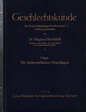HIRSCHFELD, Magnus - Geschlechtskunde auf Grund dreiigjhriger Forschung und Erfahrung bearbeitet.