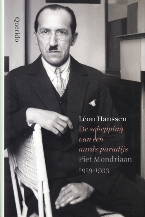 (MONDRIAAN, Piet). HANSSEN, Lon - De schepping van het aards paradijs. Piet Mondriaan 1919-1933.