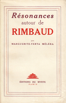 (RIMBAUD, Arthur). Marguerite-Yerta MLRA - Rsonances autour de Rimbaud. Avec 2 hors-texte.