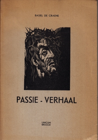 CRAENE, Basiel De - Passie-verhaal. Houtsneden van Luc De Jaeghere. (Gesigneerde opdracht).