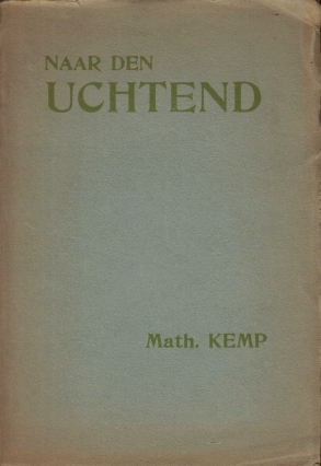 KEMP, Math. - Naar den uchtend. Een bundel verzen.