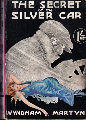 MARTYN, Wyndham - The Secret of the Silver Car. Further Adventures of Anthony Trent, Master Criminal.