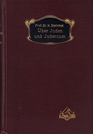 STEINTHAL, Prof.Dr. H. - ber Juden und Judentum. Vortrage und Aufstze. Herausgegeben von Gustav Karpeles.