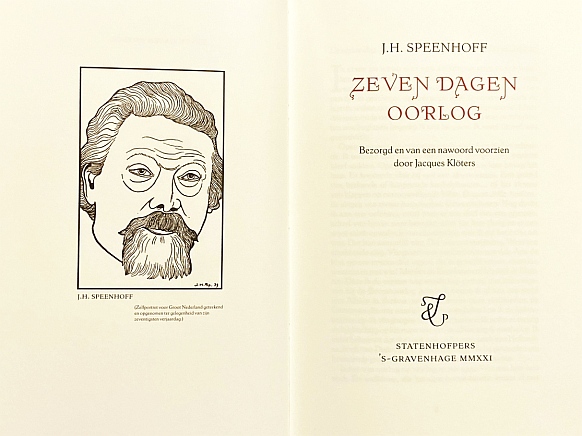 (W.O. II). (STATENHOFPERS). SPEENHOFF, J.H. - Zeven dagen oorlog. Bezorgd en van een nawoord voorzien door Jacques Klters. (Luxe-exemplaar).
