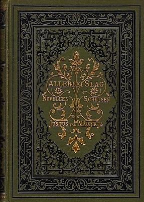 MAURIK, Justus van - Van allerlei slag. Novellen en schetsen. Met acht platen geteekend door Joh. Braakensiek. (Bijgevoegd:) Verspreide novellen.