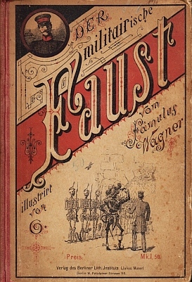(FAUST-PARODIE). FAMULUS WAGNER - Der Militairische Faust. Eine Höllenparodie vom Famulus Wagner. Illustriert von O.