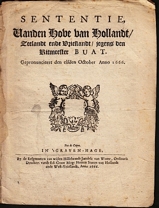 (BUAT, RITMEESTER) - Sententie van den Hove van Hollandt, Zeelandt ende West-Vrieslant, jegens den Ritmeester Buat. Gepronuncieert den elfden October Anno 1666.