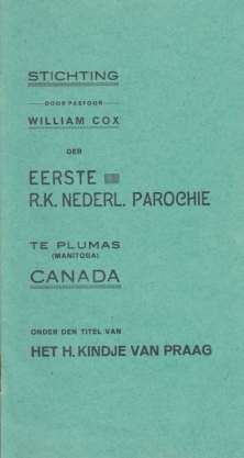 COX, Cornelis - Stichting door pastoor William Cox der Eerste R.K. Nederl. Parochie te Plumas (Manitoba), Canada, onder den titel van Het Kindje van Praag.