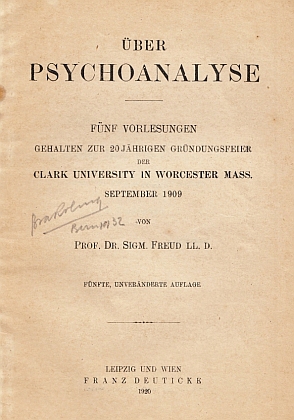 FREUD, Sigmund - ber Psychoanalyse. Fnf Vorlesungen gehalten zur 20jhrigen Grndungsfeier der Clark University in Worcester Mass, September 1909.
