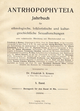 KRAUSS, Friedrich S. (red.) - Anthropophyteia. Jahrbcher fr ethnologische, folkloristische und kulturgeschichtliche Sexualforschungen. X. Band. 1913. (Aan het eind meegebonden:) Erotische Zauberwahnprozesse zu Berlin im Jahre 1913. Beitrge zur Geschichte der Anthropophyteia-Studien in Deutschland. Nach der Gerichtakten dargestellt von Dr. Friedrich S. Krauss.