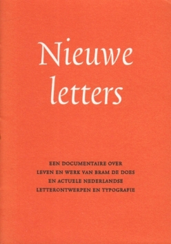 (DOES, Bram de) - Nieuwe letters. Een documentaire over leven en werk van Bram de Does en actuele Nederlandse letterontwerpen en typografie.