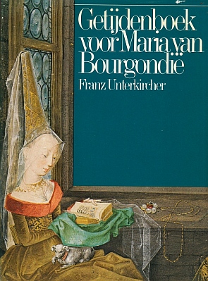 (NOORDZIJ, Gerrit). - Getijdenboek voor Maria van Bourgondi. (Begeleidende tekst van Franz Unterkircher).