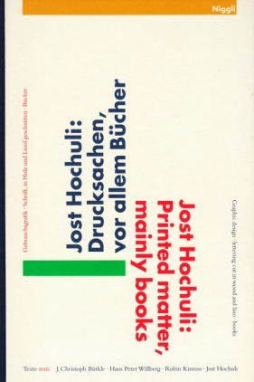 HOCHULI, Jost. M.m.v. J. Christoph BRKLE, Hans Peter WILLBERG & Robin KINROSS - Jost Hochuli: Drucksachen, vor allem Bcher. Gebrauchsgrafik, Schrift, in Holz und Linol geschnitten. Bcher. Printed matter, mainly books.
