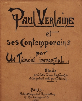 (VERLAINE, Paul). [CLERGET, Fernand] - Paul Verlaine et ses contemporains, par un tmoin impartial. tude prcde d'une biographie et d'un portrait indit par G. Bonnet.
