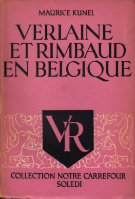 (VERLAINE, Paul). KUNEL, Maurice - Verlaine et Rimbaud en Belgique. (Avec deux portraits).
