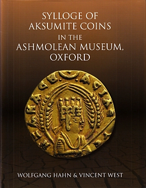 (COINAGE OF AFRICA). HAHN, Wolfgang, & Vincent WEST - Sylloge of Aksumite Coins in the Ashmolean Museum, Oxford.