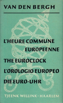 BERGH, George van den - L'heure commune europenne. Un systeme unifi de reforme de l'heure pour l'ensemble de l'Europe a` l'ouest du Rideau de Fer = The euroclock. A unity system of clock reform for the whole of Europe west of the Iron Curtain = Un sistema unitario di riforma dell'orologio per tutta l' Europa ad occidente della Cortina di Ferro = Ein Einheitssystem der Uhrreform fr ganz Europa westlich des Eisernen Vorhangs.