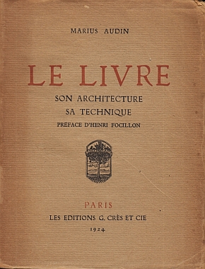 (KRIMPEN, van). AUDIN, Marius - Le livre. Son architecture, sa technique. Preface de Henri Focillon. (Met signatuur van Jan van Krimpen).
