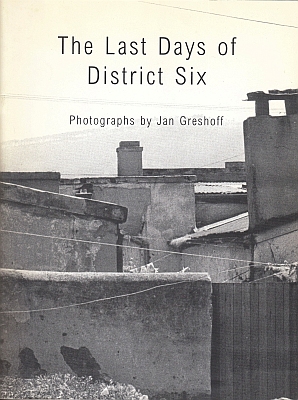 GRESHOFF, Jan (JR.) - The Last Days of District Six. Photographs by Jan Greshoff.