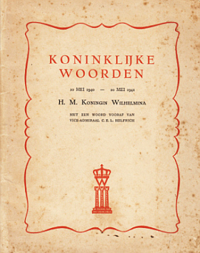 NEDERLANDSCH-INDI - Koninklijke woorden van H.M. Koningin Wilhelmina. 10 mei 1940 -10 mei 1941. Verzameld door E.G. Kroon-Ndla.