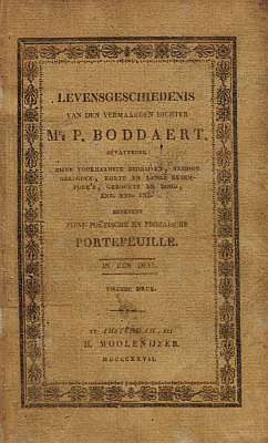 BODDAERT, Pieter - Levensgeschiedenis van den vermaarden dichter mr. P. Boddaert, benevens zijne potische en prozasche portefeuille. In n deel.