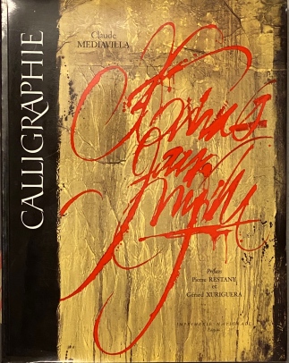 (KALLIGRAFIE). MEDIAVILLA, Claude - Claude Mediavilla. Calligraphie. Du signe calligraphi  la peinture abstraite. Prfaces de Pierre Restany et Grard Xuriguera.