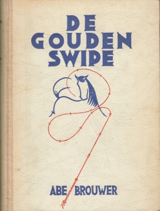 (DOMMISSE, Marianne). Abe BROUWER - De gouden swipe. Roman.