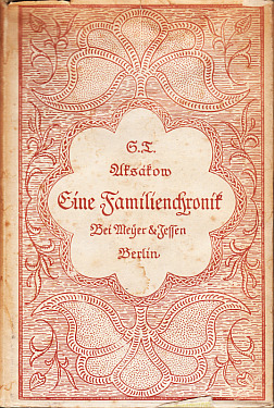 AKSAKOW, S.T. - Eine Familienchronik. Aus dem Russischen bersetzt von Friedrich Krantz. (1912, mit Schutzumschlag!).