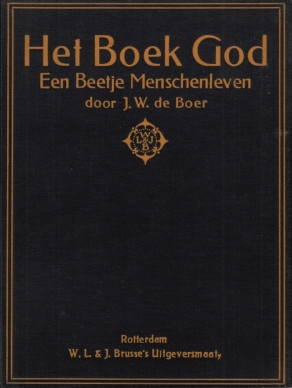 BOER, J.W. de - Het boek God. Een beetje menschenleven.