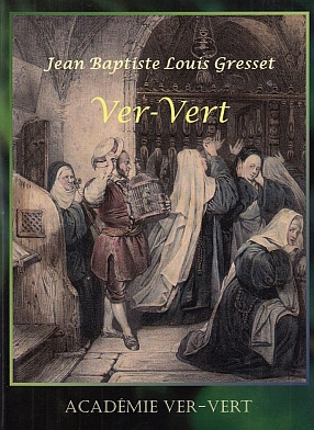 GRESSET, Jean Baptiste Louis - Ver-Vert of De reizen van de papegaai van de Visitatie van Nevers. Hero-komisch gedicht in vier zangen. (Vertaald door Jaap Engelsman, Martin Hulsboom, Ed Schilders en Jos Swiers. Met een voorwoord van Ed Schilders).