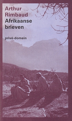 RIMBAUD, Arthur - Afrikaanse brieven. Vertaald en van een voorwoord voorzien door Per Justesen.